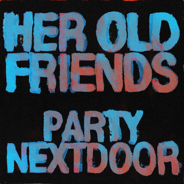 PARTYNEXTDOOR-Her Old Friends cover art