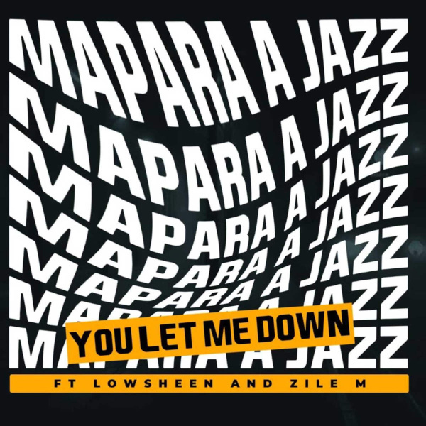 Mapara A Jazz-You Let Me Down cover art