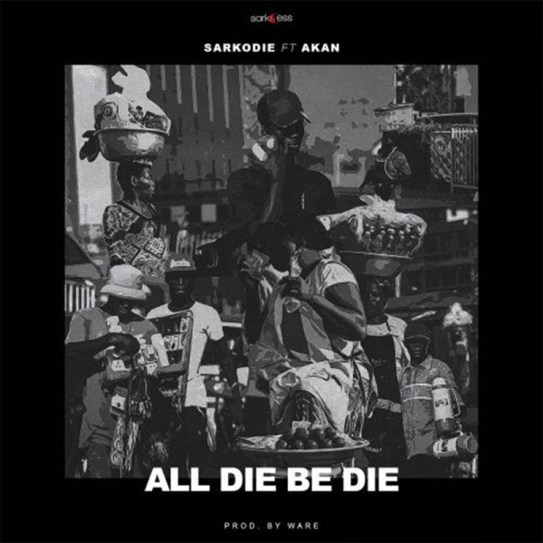 Sarkodie-All Die Be Die cover art