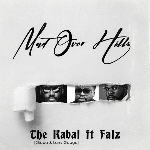 The Kabal (2Baba , Larry Gaaga)-Mad Over Hills cover art