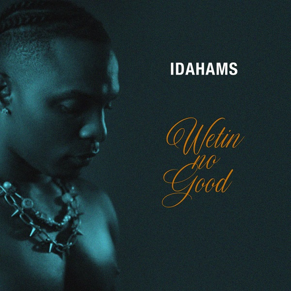 Idahams-Wetin No Good cover art