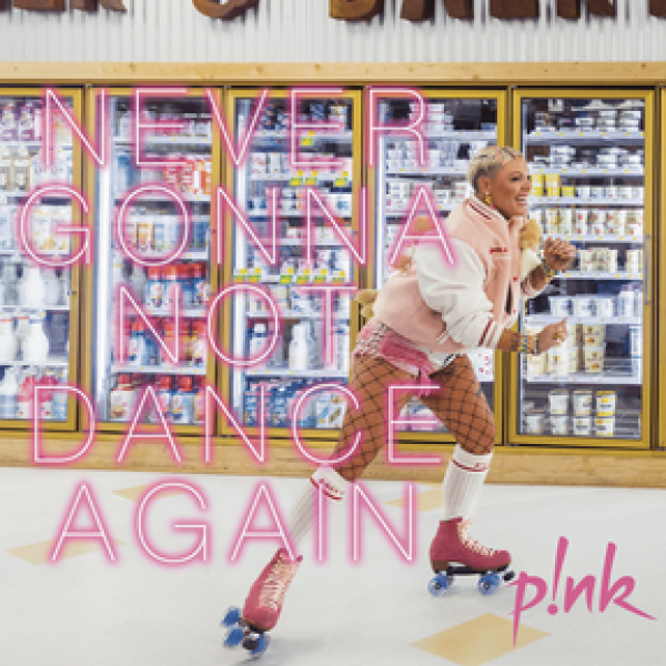 P!nk-Never Gonna Not Dance Again cover art