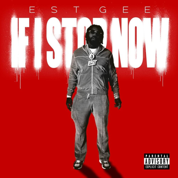 EST Gee-IF I STOP NOW cover art