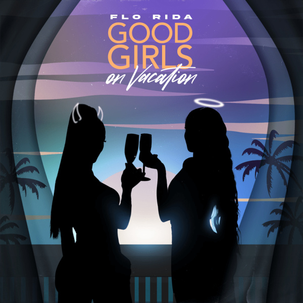 Flo Rida-Good Girls on Vacation cover art