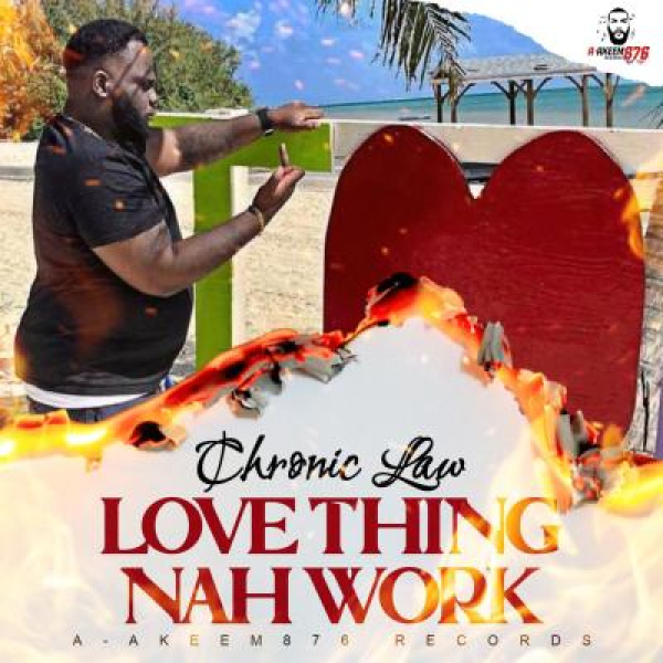 Chronic Law-Love Thing Nah Work cover art