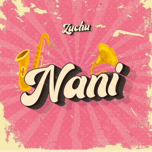 Zuchu-Nani cover art