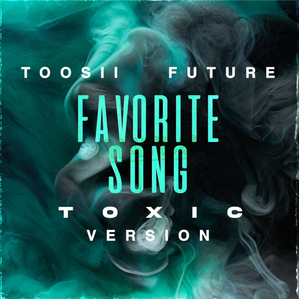 Toosii-Favorite Song (Toxic Version) cover art