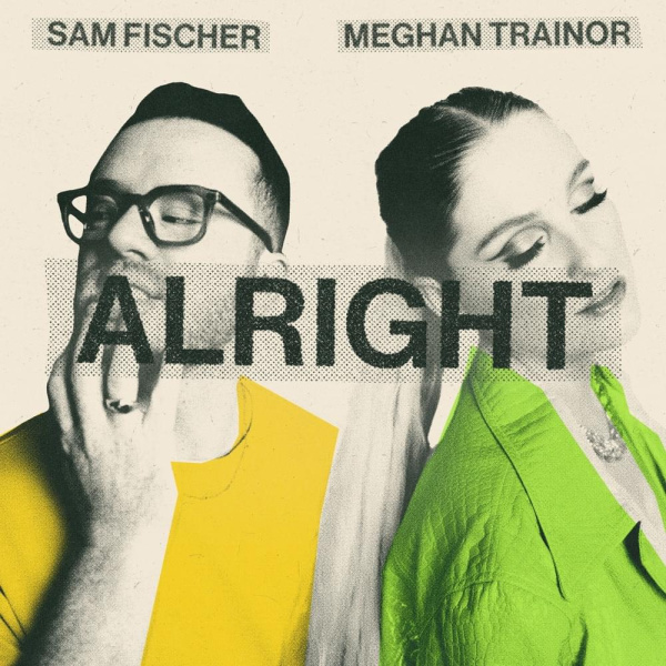 Sam Fischer , Meghan Trainor-Alright cover art