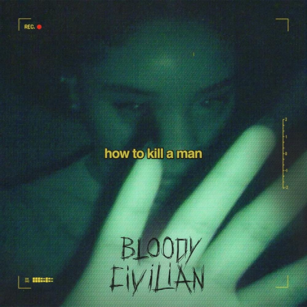 Bloody Civilian-How To Kill A Man cover art