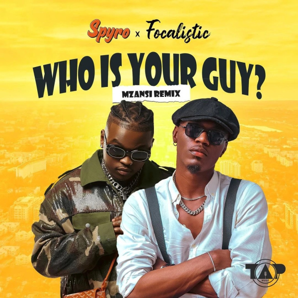 Spyro-Who Is Your Guy? (Mzansi Remix) cover art