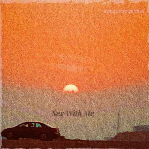 Magnom-Sex With Me cover art