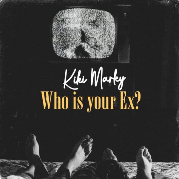 Kiki Marley-Who Is Your Ex? cover art