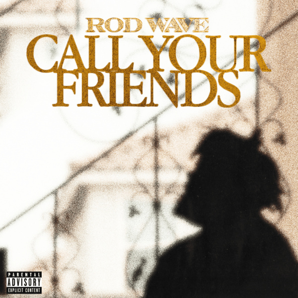 Rod Wave-Call Your Friends cover art