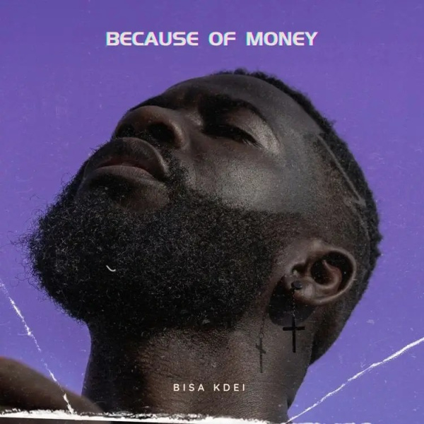 Bisa Kdei-Because Of Money cover art