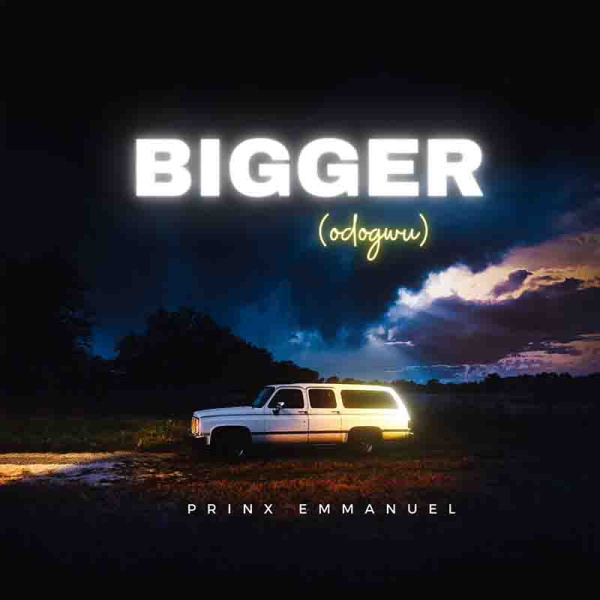 Prinx Emmanuel-Bigger (Odogwu) cover art