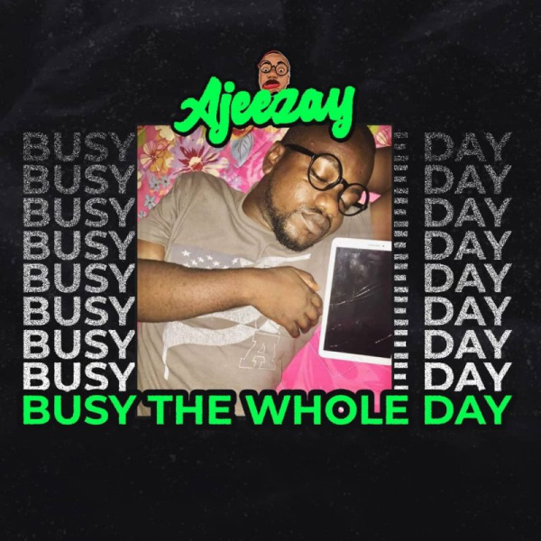 Ajeezay-Busy The Whole Day cover art