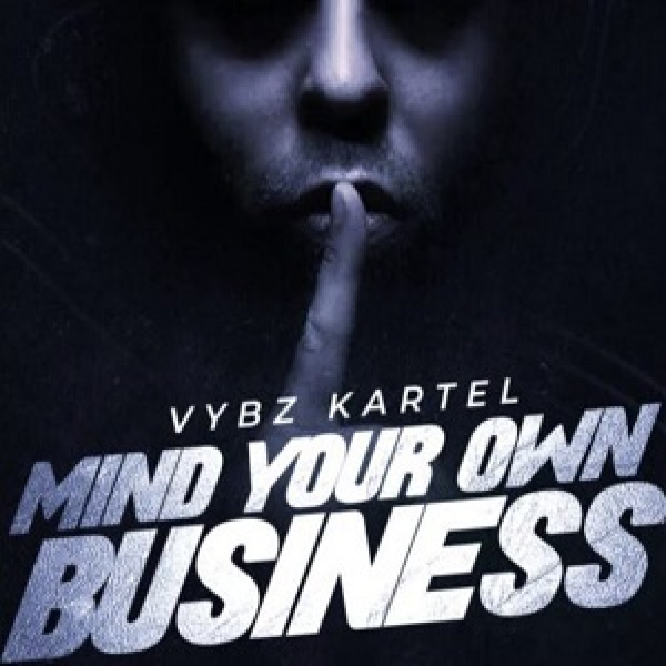 Vybz Kartel-Mind Your Own Business cover art