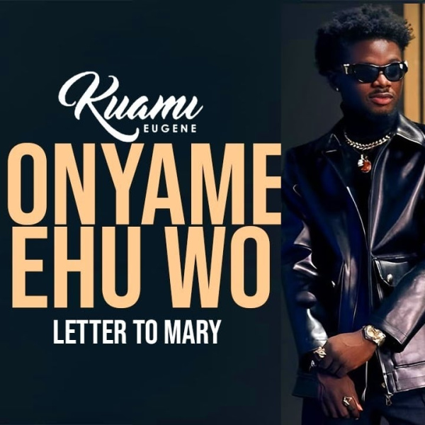 Kuami Eugene -Onyame Ehu Wo (Letter To Mary) cover art