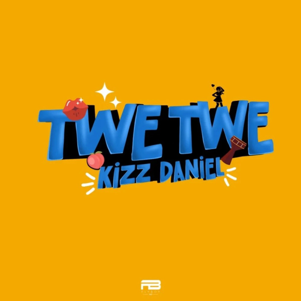 Kizz Daniel-Twe Twe cover art